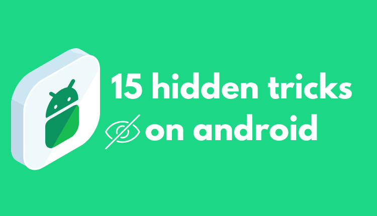 15 hidden tricks on android